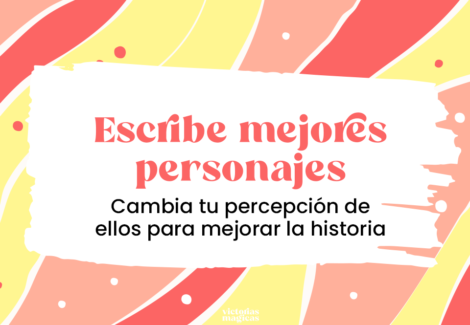 como escribir mejores personajes