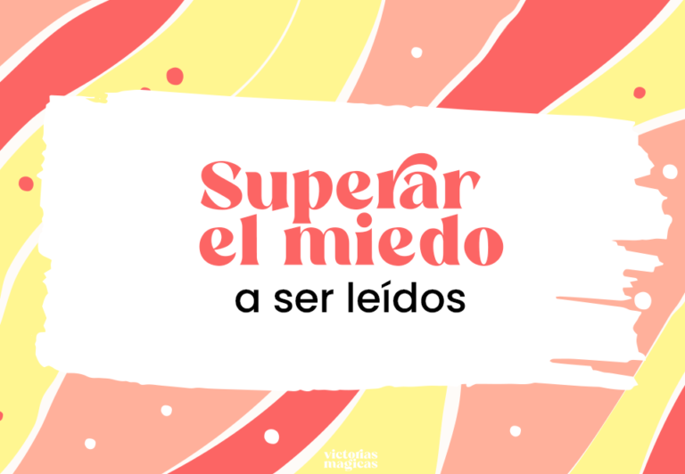 ¿Cómo superar el miedo a ser leído?