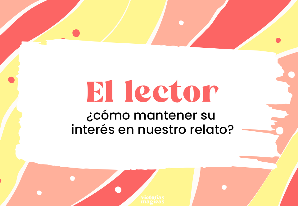 como mantener el interés en el lector